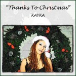 Thanks to Christmas, Kayka