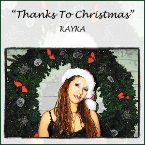 Thanks to Christmas Thanks to Christmas, Kayka